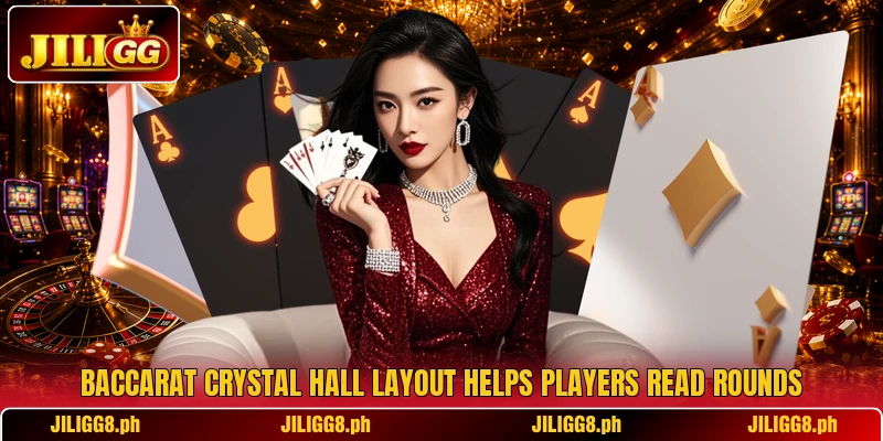 Baccarat Crystal Hall layout helps players read rounds
