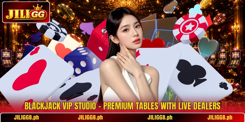 Blackjack VIP Studio – Premium Tables With Live Dealers
