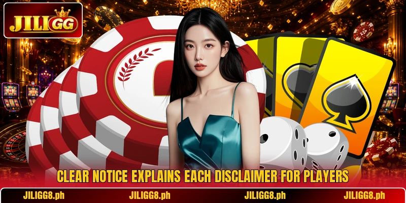 Clear notice explains each disclaimer for players Clear notice explains each disclaimer for players