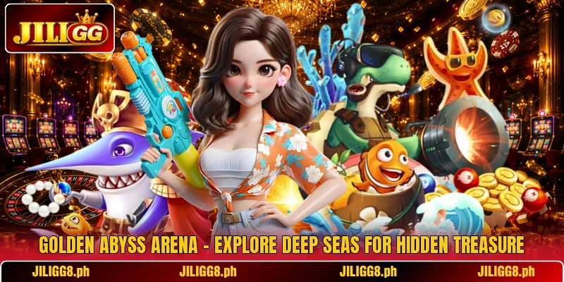 Golden Abyss Arena – Explore Deep Seas For Hidden Treasure