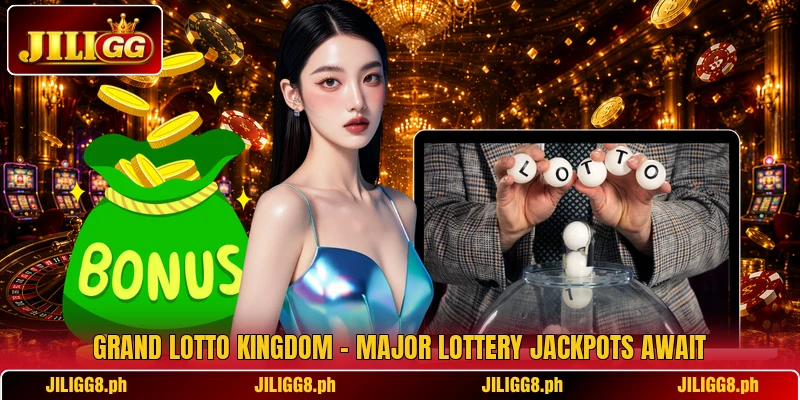 Grand Lotto Kingdom – Major Lottery Jackpots Await