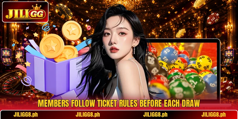 Members follow ticket rules before each draw