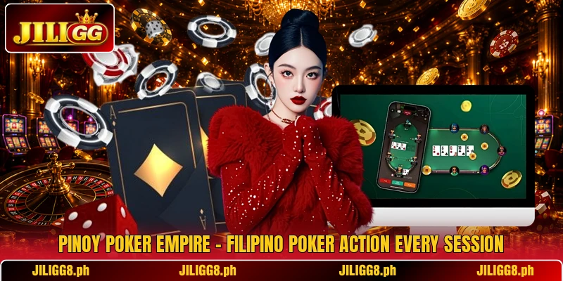 Pinoy Poker Empire – Filipino Poker Action Every Session