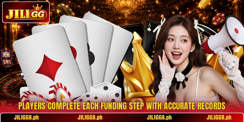 Players complete each funding step with accurate records Players complete each funding step with accurate records