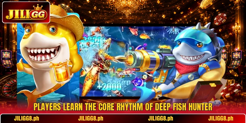 Players learn the core rhythm of Deep Fish Hunter
