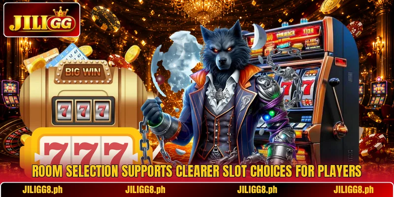 Room selection supports clearer slot choices for players Room selection supports clearer slot choices for players