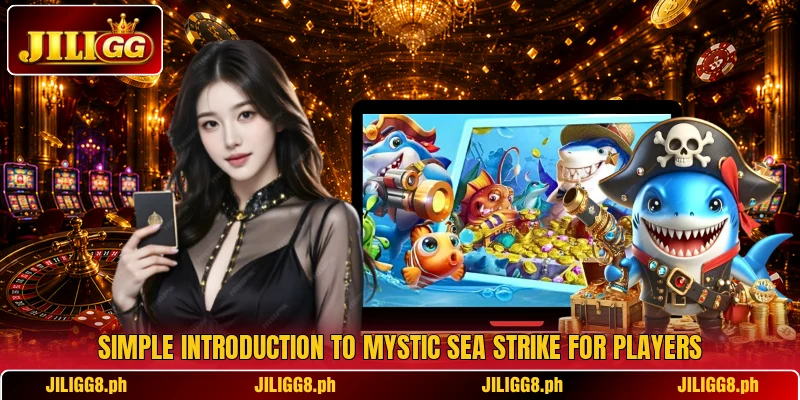 Simple introduction to Mystic Sea Strike for players